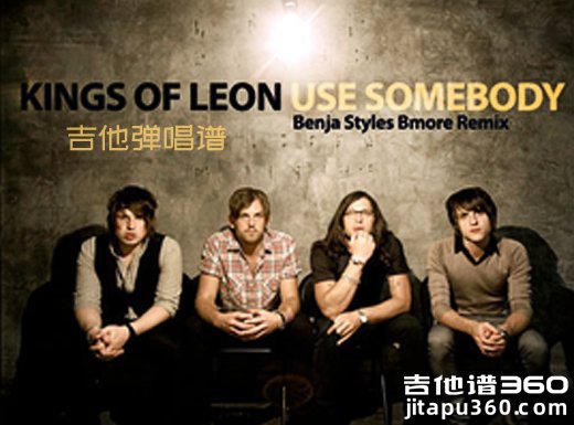 <b>King of Leon《use somebody》吉他弹唱谱 六线谱</b>