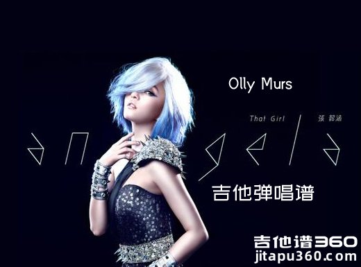 <b>ThatGirl吉他谱 Olly Murs《That Girl》吉他弹唱谱 六线谱</b>